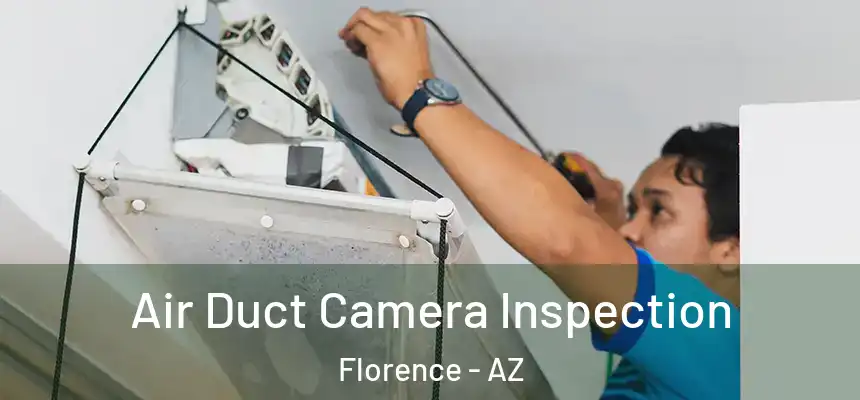Air Duct Camera Inspection Florence - AZ