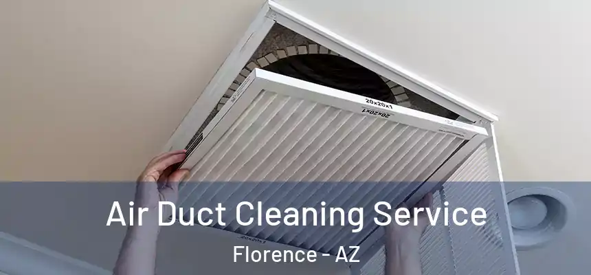  Air Duct Cleaning Service Florence - AZ