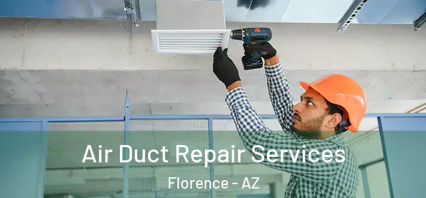  Air Duct Repair Services Florence - AZ
