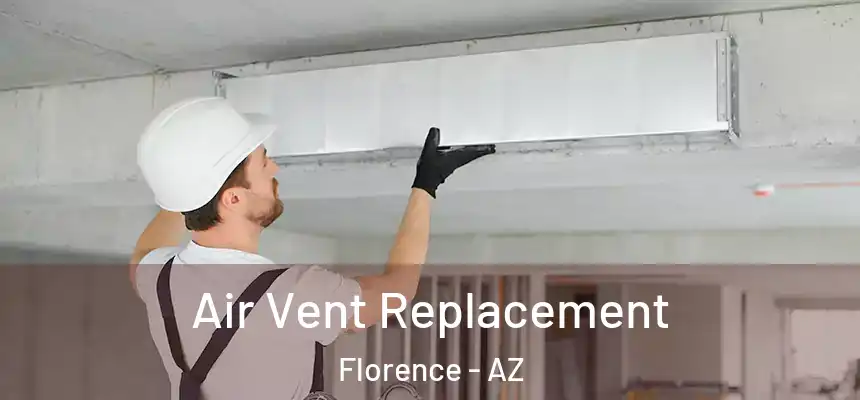 Air Vent Replacement Florence - AZ