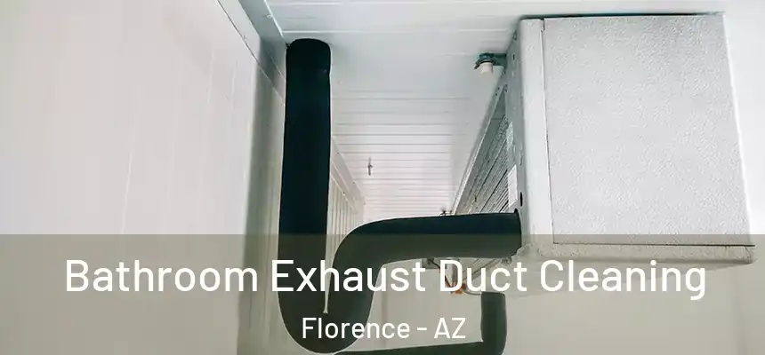 Bathroom Exhaust Duct Cleaning Florence - AZ