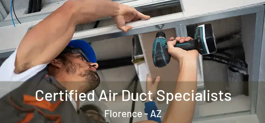 Certified Air Duct Specialists Florence - AZ