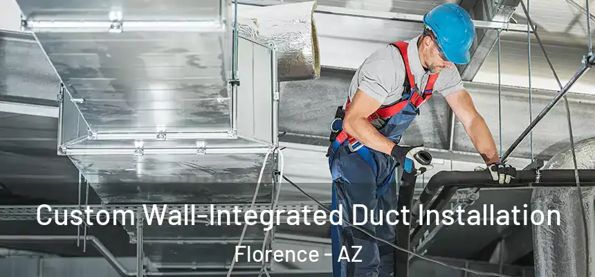  Custom Wall-Integrated Duct Installation Florence - AZ