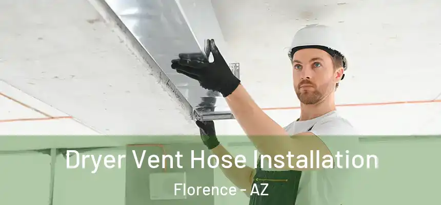  Dryer Vent Hose Installation Florence - AZ