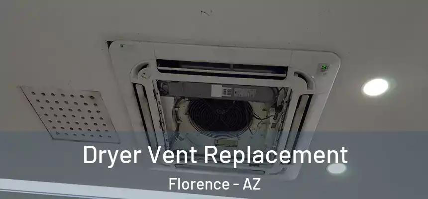  Dryer Vent Replacement Florence - AZ