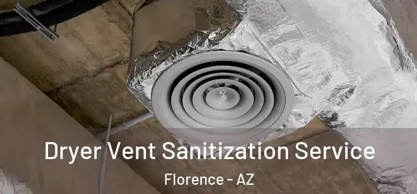 Dryer Vent Sanitization Service Florence - AZ