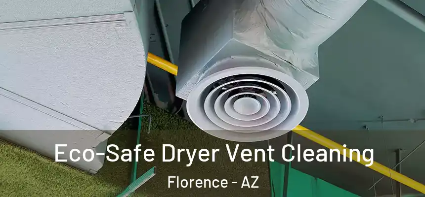 Eco-Safe Dryer Vent Cleaning Florence - AZ