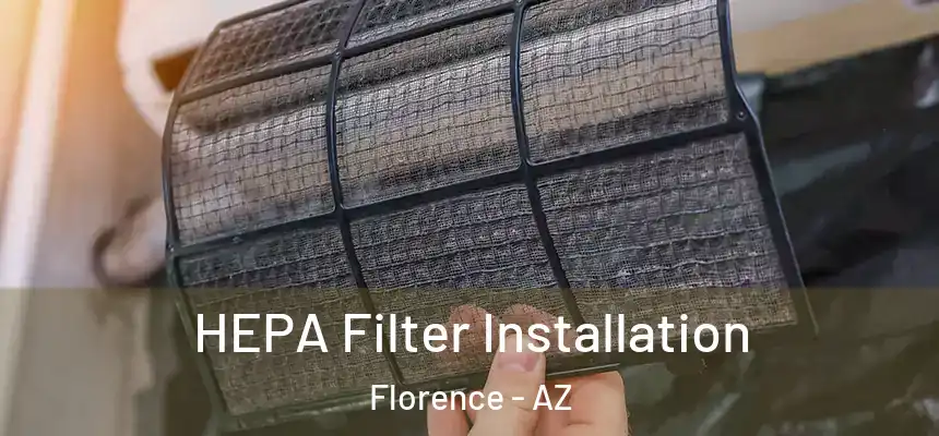  HEPA Filter Installation Florence - AZ