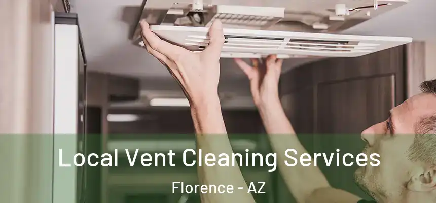 Local Vent Cleaning Services Florence - AZ