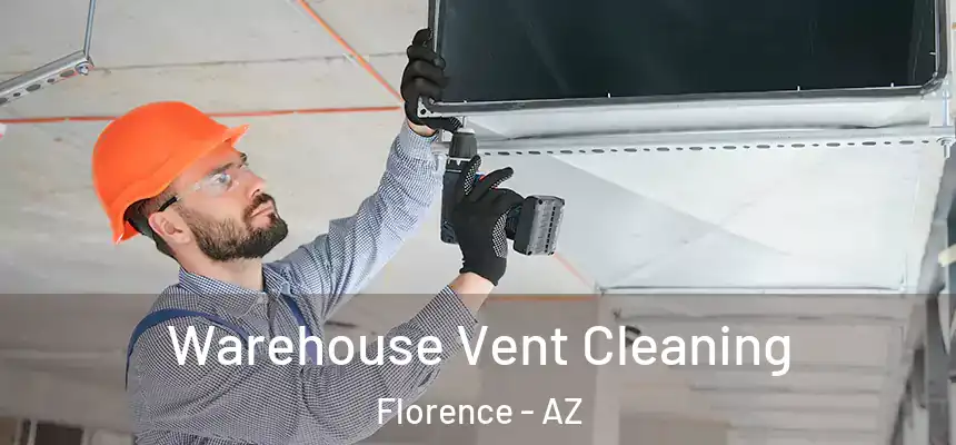  Warehouse Vent Cleaning Florence - AZ