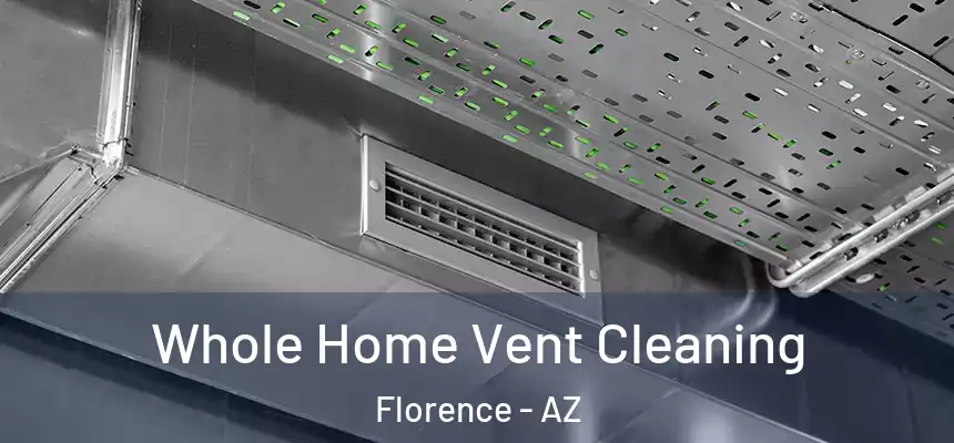 Whole Home Vent Cleaning Florence - AZ